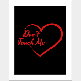 Anti Valentines Day - Don’t Touch Me! Posters and Art